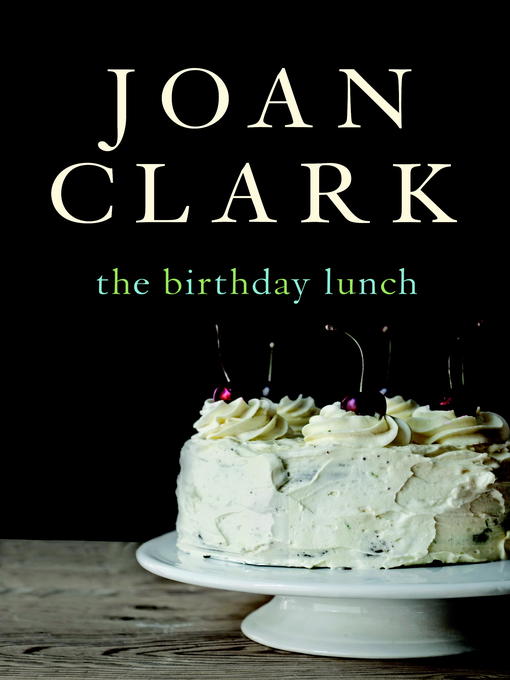 Title details for The Birthday Lunch by Joan Clark - Available